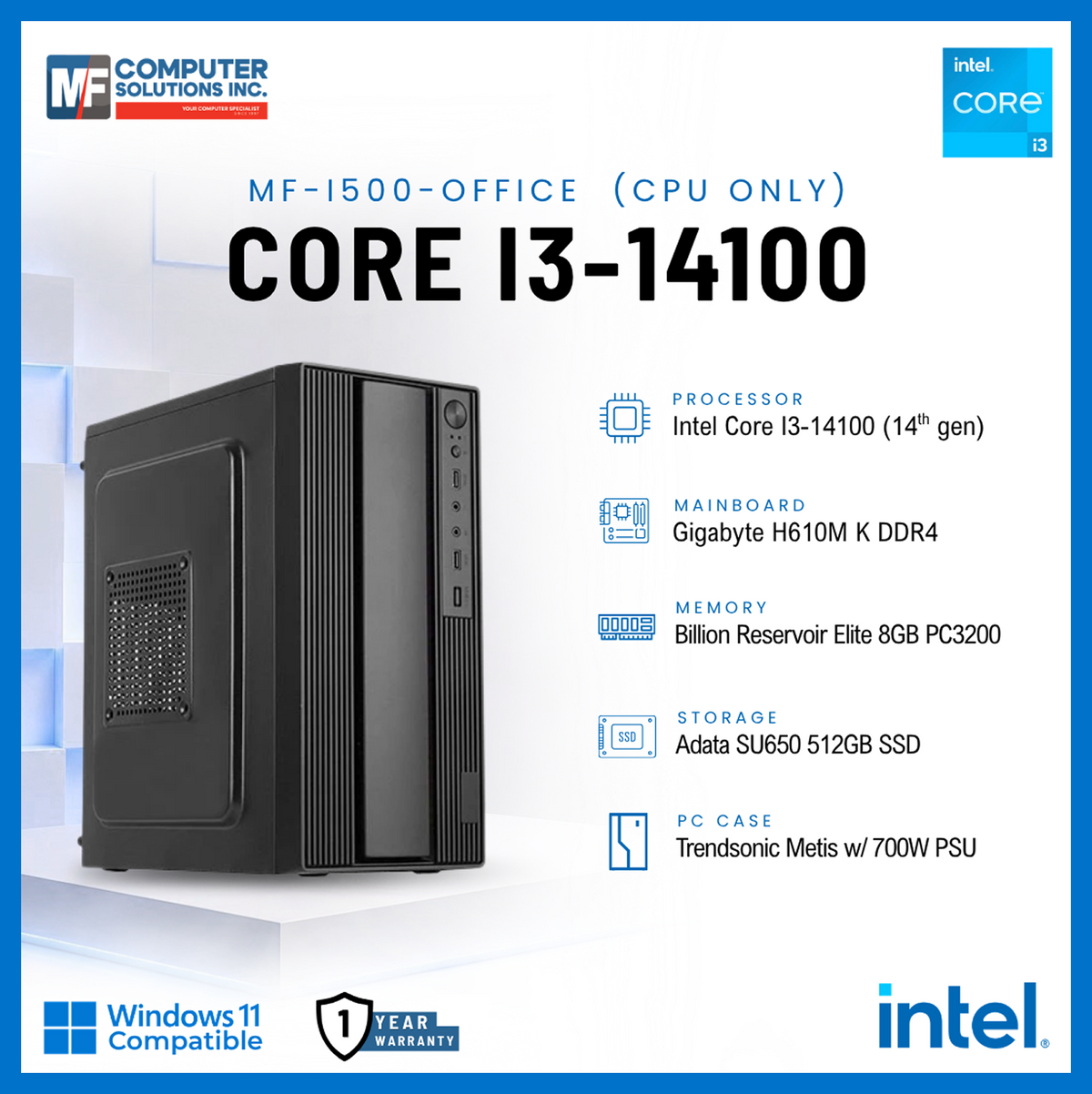 MF-I500-OFFICE (CPU ONLY) INTEL CORE I3-14100 / H610M / 8GB DDR4 / 512GB SSD / CASING WITH 700W PSU