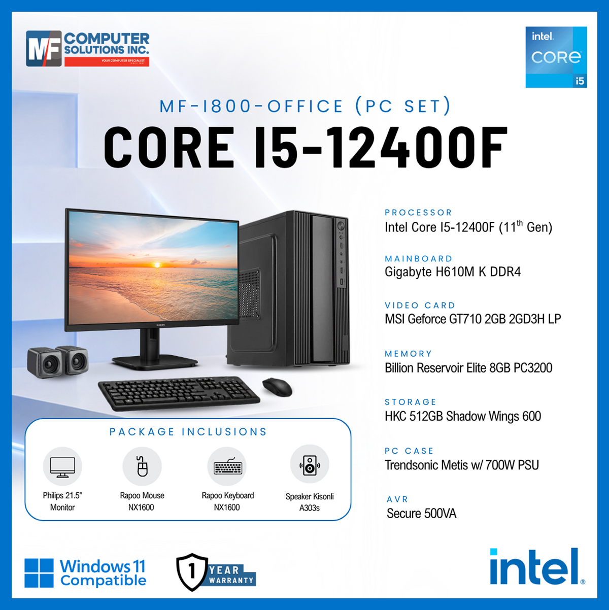 MF-I800-OFFICE (PC SET) INTEL CORE I5-12400F / H610M / GT 710 2GB / 8GB DDR4 / 512GB SSD / CASING WITH 700W PSU / 21.5" MONITOR / USB MOUSE & KEYBOARD / SPEAKER / 500VA AVR